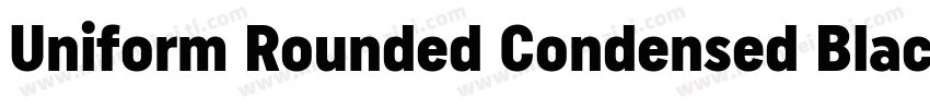 Uniform Rounded Condensed Black字体转换